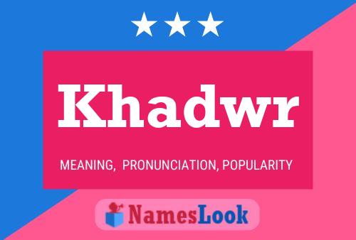 Khadwr Name Poster