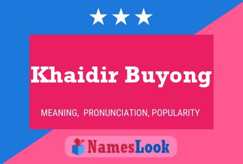 Khaidir Buyong Name Poster