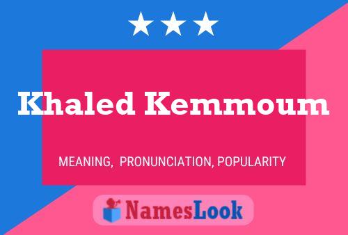 Khaled Kemmoum Name Poster