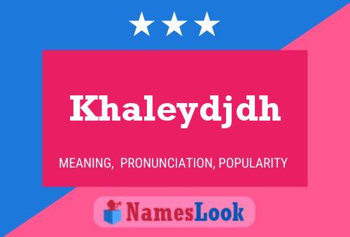 Khaleydjdh Name Poster