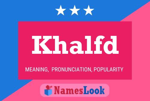 Khalfd Name Poster