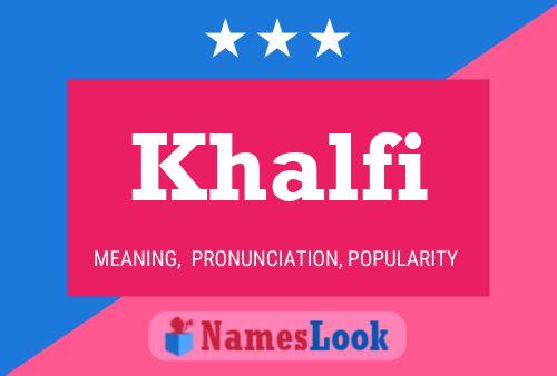 Khalfi Name Poster