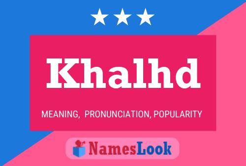 Khalhd Name Poster