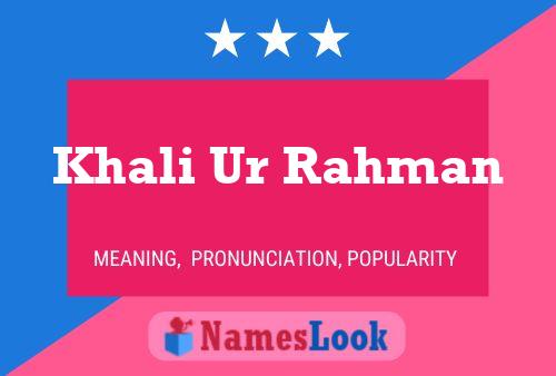 Khali Ur Rahman Name Poster