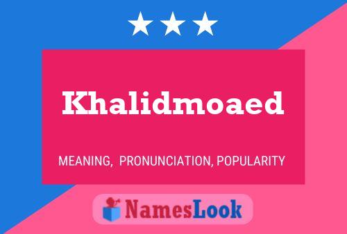 Khalidmoaed Name Poster