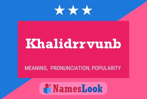 Khalidrrvunb Name Poster