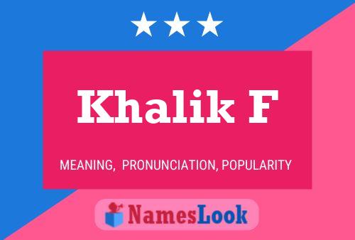 Khalik F Name Poster