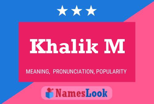 Khalik M Name Poster