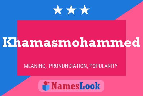 Khamasmohammed Name Poster