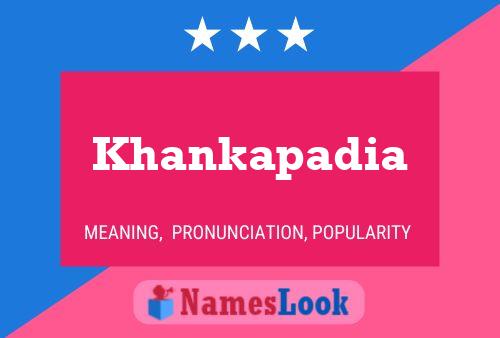 Khankapadia Name Poster