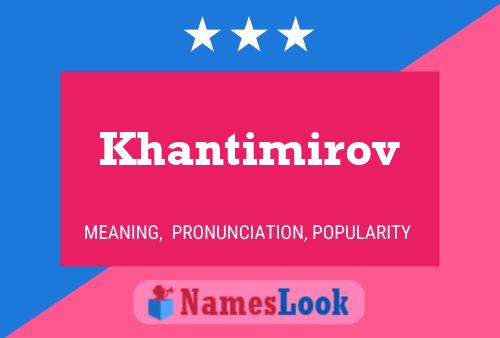 Khantimirov Name Poster