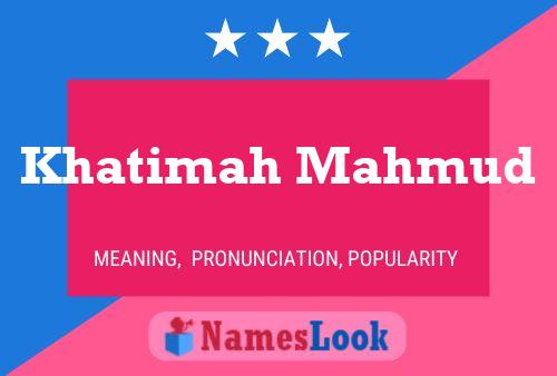 Khatimah Mahmud Name Poster