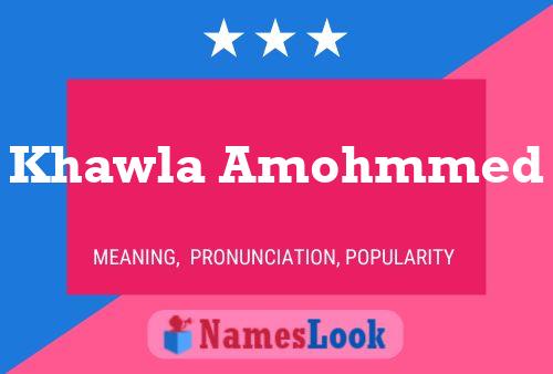 Khawla Amohmmed Name Poster