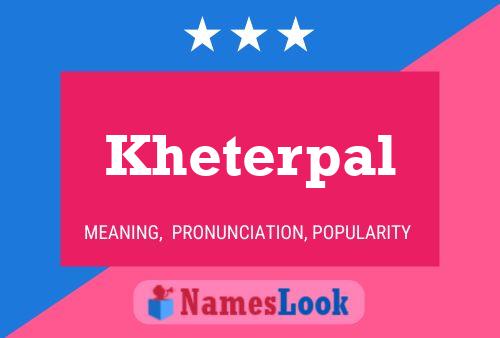 Kheterpal Name Poster