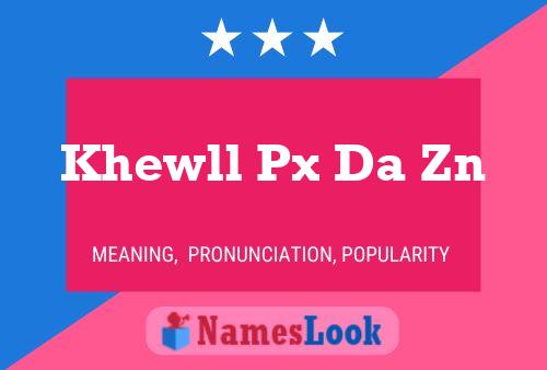 Khewll Px Da Zn Name Poster