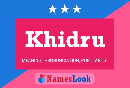 Khidru Name Poster