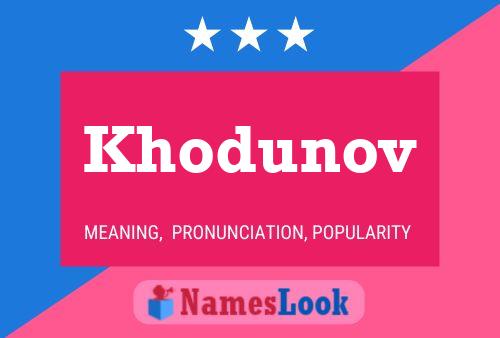 Khodunov Name Poster