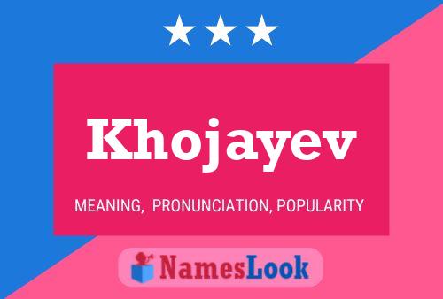 Khojayev Name Poster