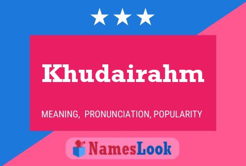 Khudairahm Name Poster