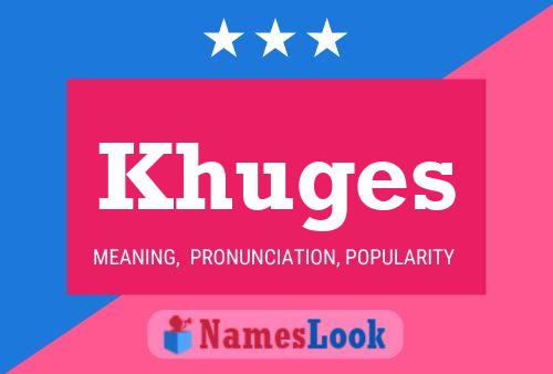 Khuges Name Poster