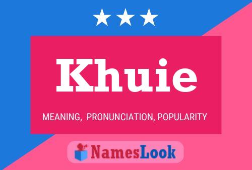 Khuie Name Poster