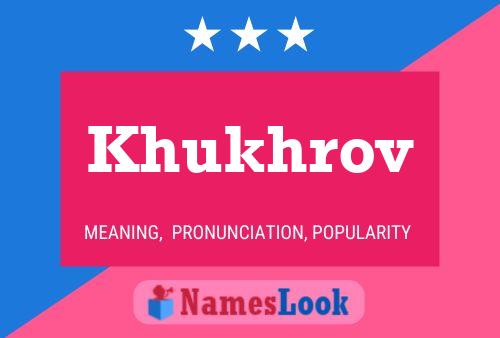 Khukhrov Name Poster