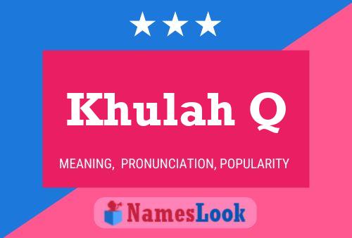 Khulah Q Name Poster