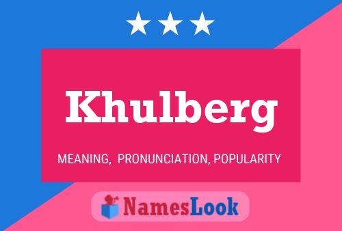 Khulberg Name Poster