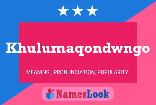 Khulumaqondwngo Name Poster