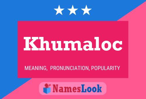 Khumaloc Name Poster