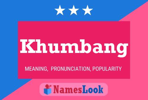 Khumbang Name Poster