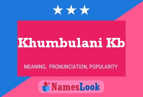 Khumbulani Kb Name Poster