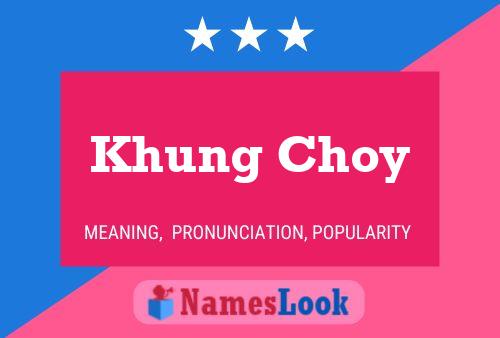 Khung Choy Name Poster