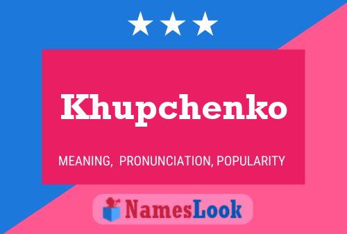 Khupchenko Name Poster