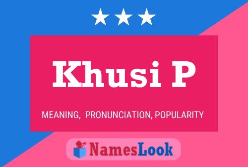 Khusi P Name Poster