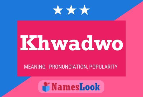 Khwadwo Name Poster