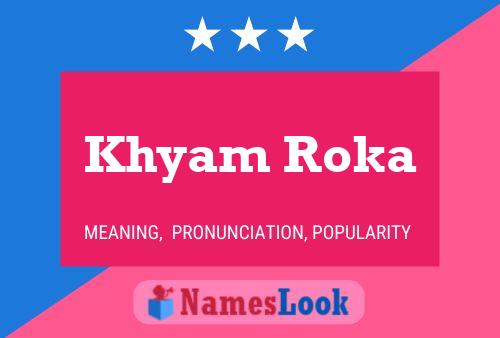 Khyam Roka Name Poster