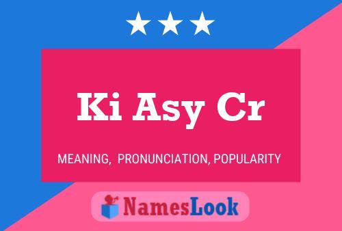 Ki Asy Cr Name Poster