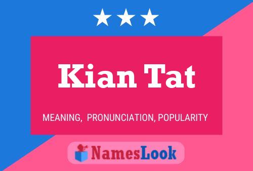 Kian Tat Name Poster