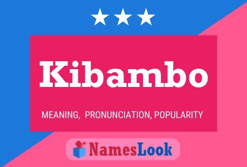 Kibambo Name Poster