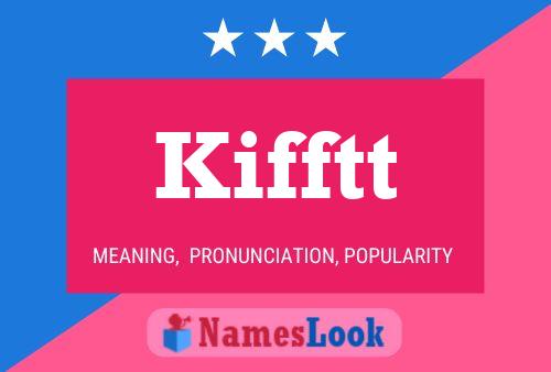 Kifftt Name Poster