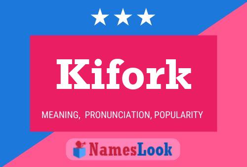 Kifork Name Poster