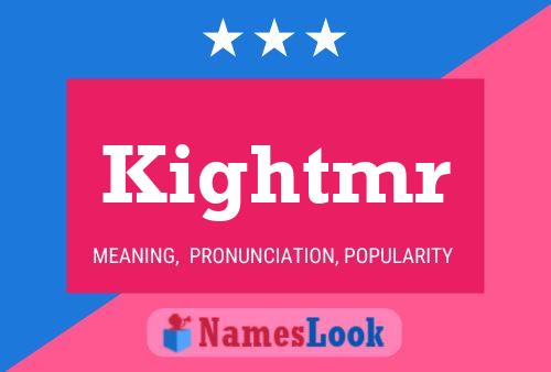 Kightmr Name Poster