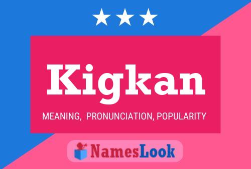 Kigkan Name Poster