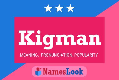 Kigman Name Poster