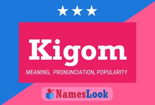 Kigom Name Poster