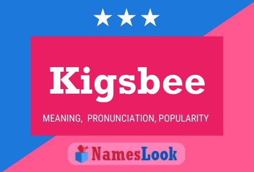 Kigsbee Name Poster