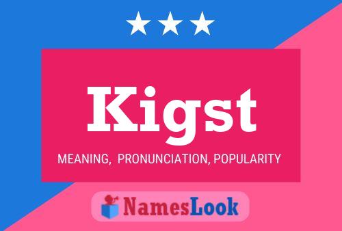 Kigst Name Poster