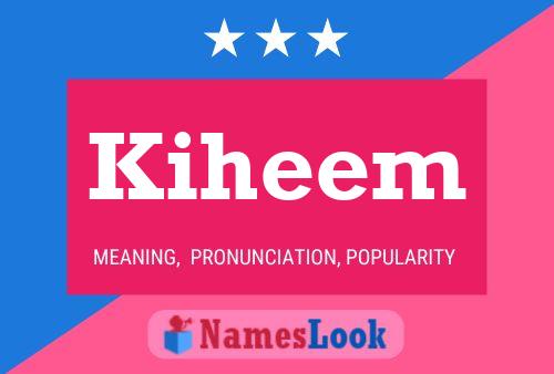 Kiheem Name Poster