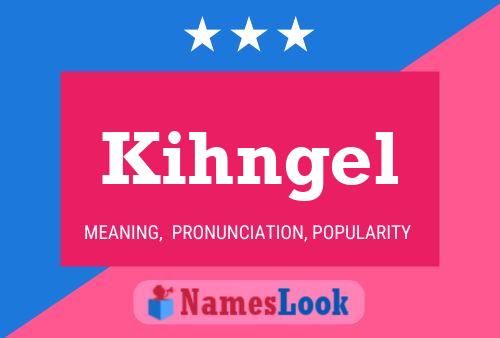 Kihngel Name Poster